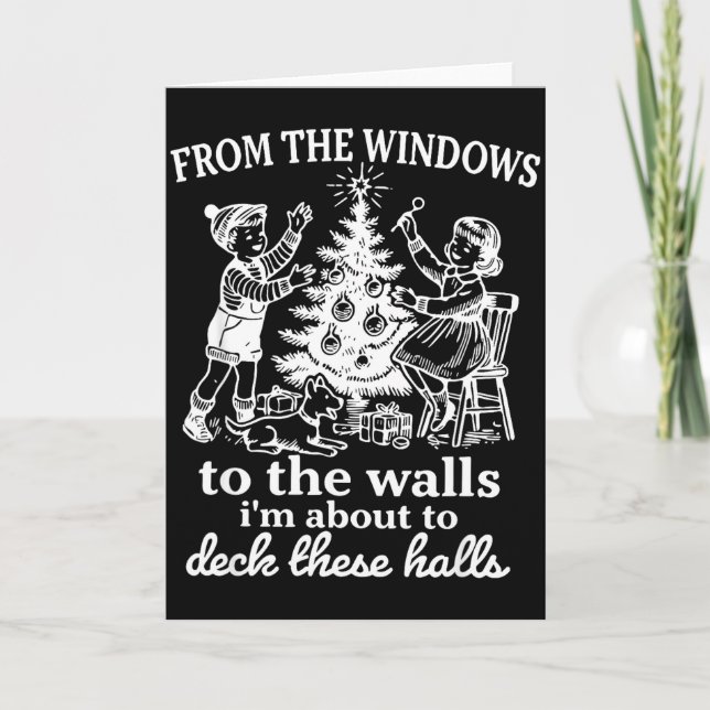 From The Windows To The Walls I'm About To Deck Th Karte (Vorderseite)