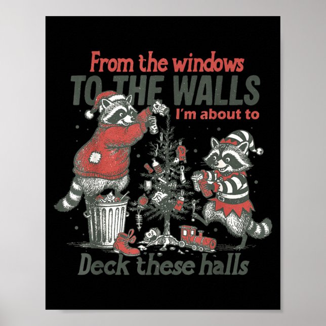 From The Windows To The Walls I'm About To Deck Th Poster (Vorne)