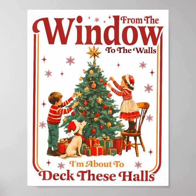 From The Windows To The Walls I'm About To Deck Th Poster (Vorne)