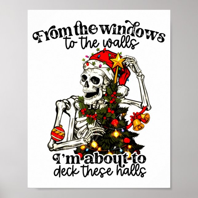 From The Windows To The Walls I'm About To Deck Th Poster (Vorne)