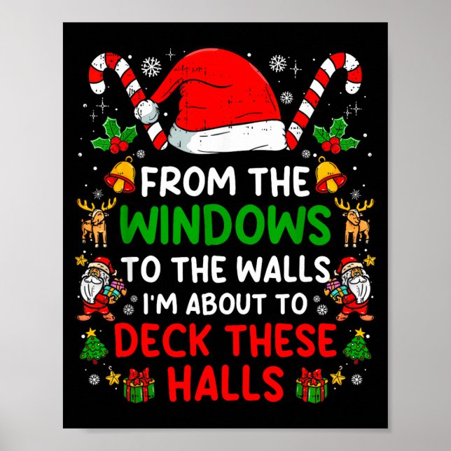 From The Windows To The Walls I'm About To Deck Th Poster (Vorne)