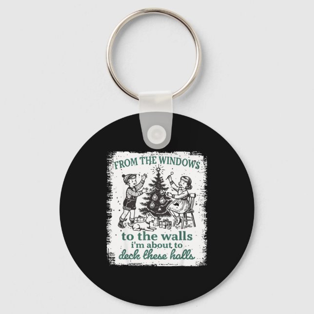 From The Windows To The Walls I'm About To Deck Th Schlüsselanhänger (Vorderseite)