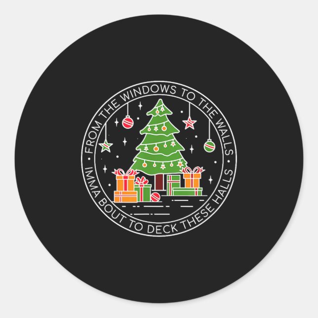 From The Windows To The Walls Imma Bout To Deck Th Runder Aufkleber (Vorderseite)