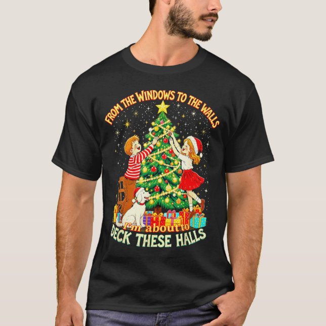 From The Windows To Walls Deck These Halls Christm T-Shirt (Vorderseite)