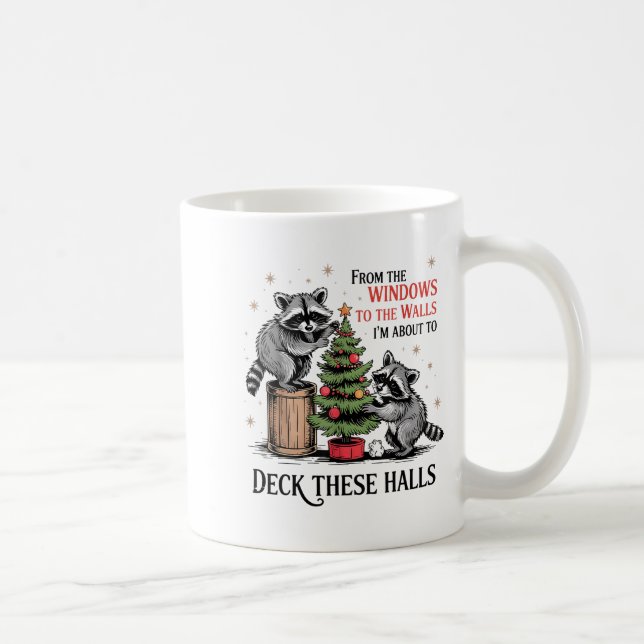From The Windows To Walls I'm About Deck These Hal Kaffeetasse (Rechts)