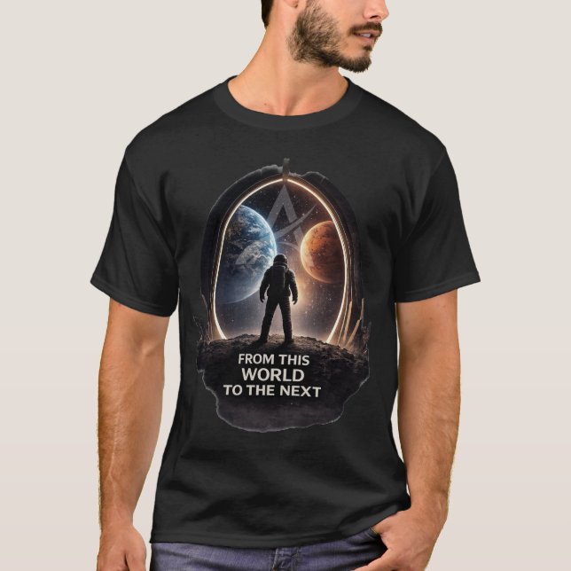 From This World to the Next — Interplanetary Journ T-Shirt (Vorderseite)