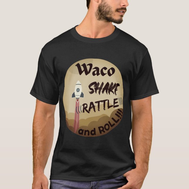 Frontaufdruck des Waco Shake Rattle and Roll T - S T-Shirt (Vorderseite)