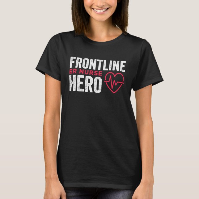 Frontline Hero ER Nurse Essential Worker T-Shirt (Vorderseite)