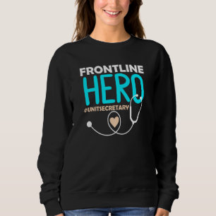 Frontline Hero Medical Unit Secretary Stethoscope Sweatshirt