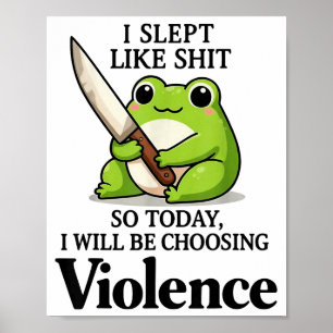 Frosch ich schlief so heute werde ich Gewalt wähle Poster