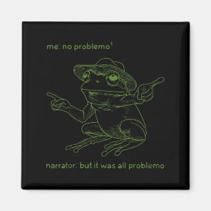 Frosch mich kein Problemo Erzähler, aber es war al Magnet