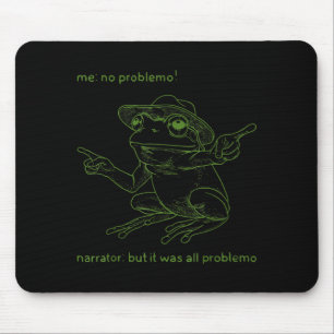 Frosch mich kein Problemo Erzähler, aber es war al Mousepad