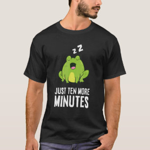 Frosch nur noch zehn Minuten Schlummeralarmfried T-Shirt
