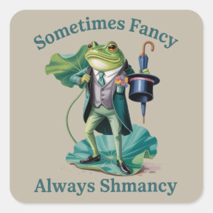 Frosch sarkastisch manchmal fancy immer Shmancy  Quadratischer Aufkleber