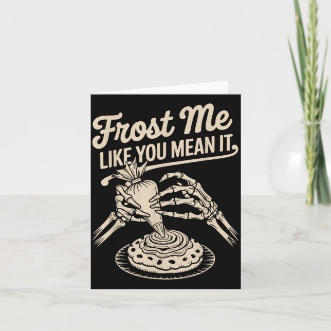 Frost Me Like You Mean It Funny Baking Skeleton Ha Karte (Vorderseite)