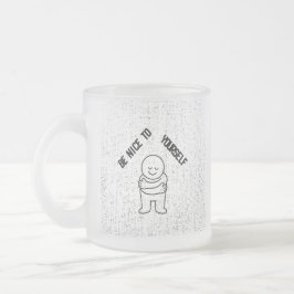 ☕ Frosted Glass Mug with "Be Nice To Yourself"  Mattglastasse