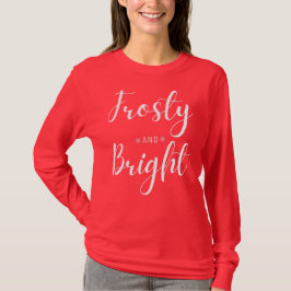 Frosty & Bright Christmas T-Shirt
