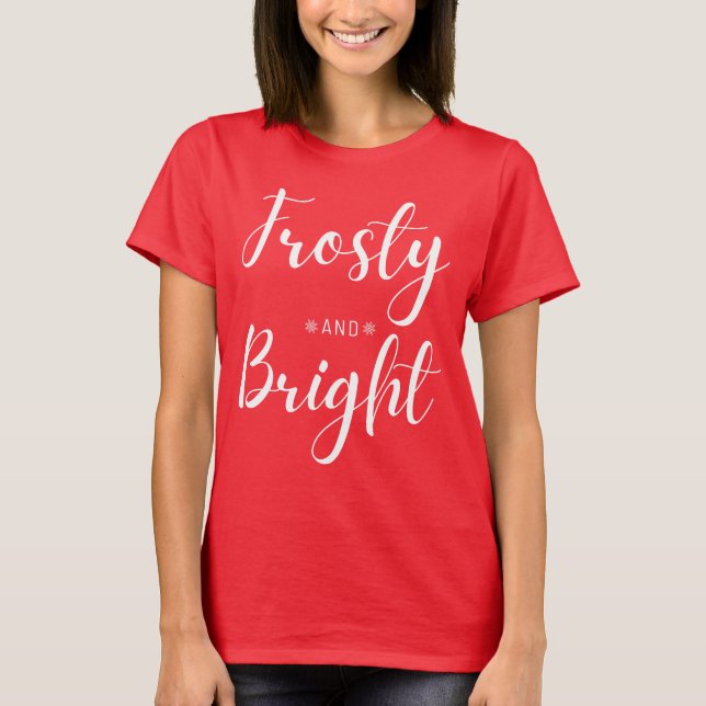 Frosty & Bright Christmas T-Shirt (Vorderseite)