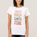 Frosty Rudolf Santa Jesus Christmas T Shirt<br><div class="desc">Frosty Rudolf Santa Jesus Weihnachten T - Shirt</div>