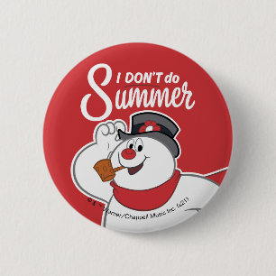 Frosty the Snowman™ Ich mache den Sommer nicht Button