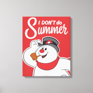 Frosty the Snowman™   Ich mache keinen Sommer Leinwanddruck