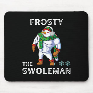 Frosty The Swoleman Funny Fitness Gym Training Chr Mousepad