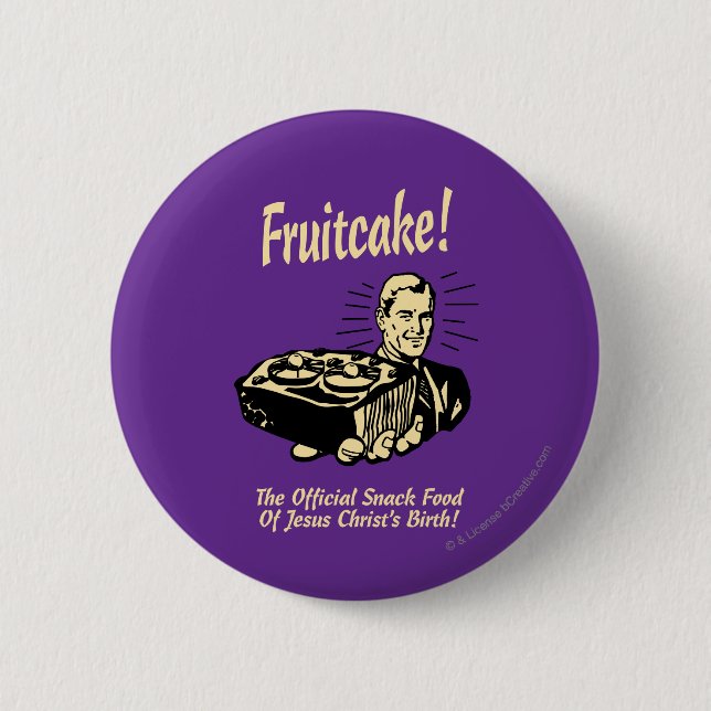 Fruchtkuchen! Die Snackspeise der Geburt Jesu Button (Vorderseite)