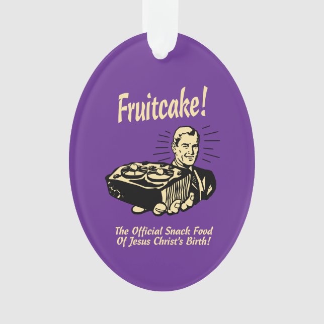 Fruchtkuchen! Die Snackspeise der Geburt Jesu Ornament (Vorderseite)