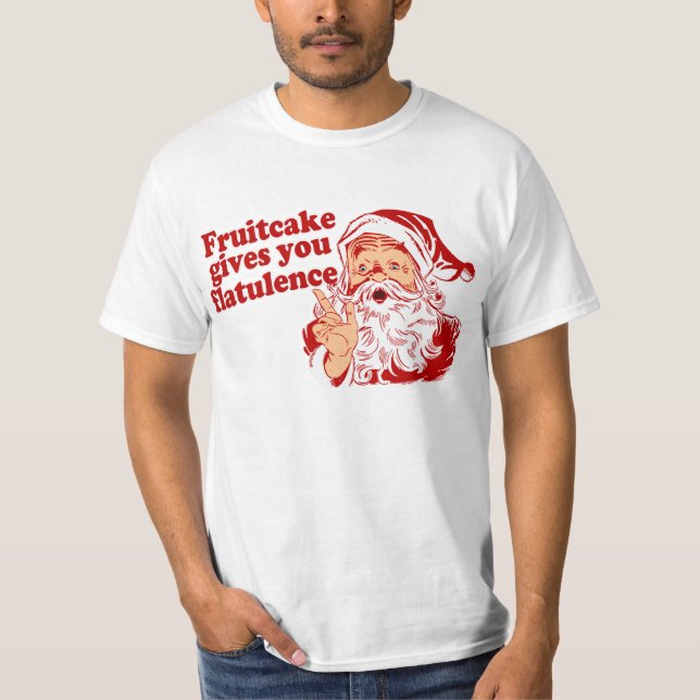 Fruchtkuchen gibt Ihnen Blähung T-Shirt (Vorderseite)