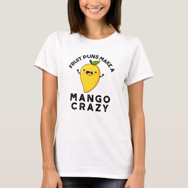 Fruchtpfeifen machen Mango Crazy Funny Food Puff T-Shirt (Vorderseite)