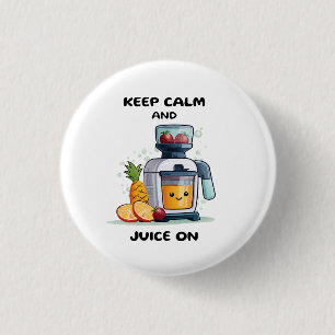 Fruchtsaftpresse Keep Calm And Juice Gesundheit Button
