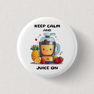 Fruchtsaftpresse Keep Calm And Juice  Gesundheit  Button