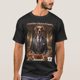 Frugalität? Einige können es einfach nicht tun T-Shirt