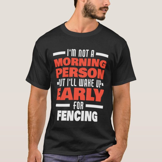früh geweckt, um den Sprichwort-Fencer zu erreiche T-Shirt (Vorderseite)