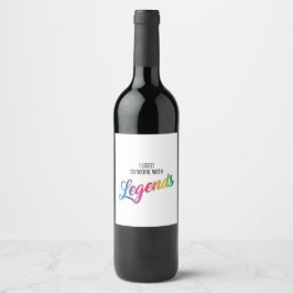 Früher arbeitete ich mit Legends Wine Label Weinetikett
