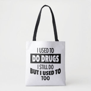 Früher habe ich Drogen gemacht, die ich immer noch Tasche