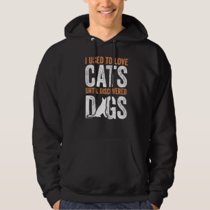 Früher habe ich Katzen Liebe, bis Hunde, die sich Hoodie