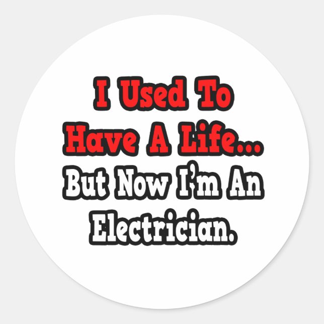 Früher hatte ich ein Leben... Elektriker Runder Aufkleber (Vorderseite)