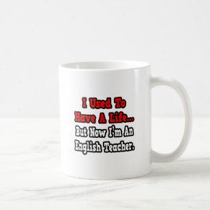 Früher hatte ich ein Leben... Englischlehrerin Kaffeetasse