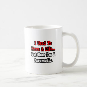 Früher hatte ich ein Leben... Kaffeetasse