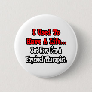 Früher hatte ich ein Leben... Physiotherapeut Button