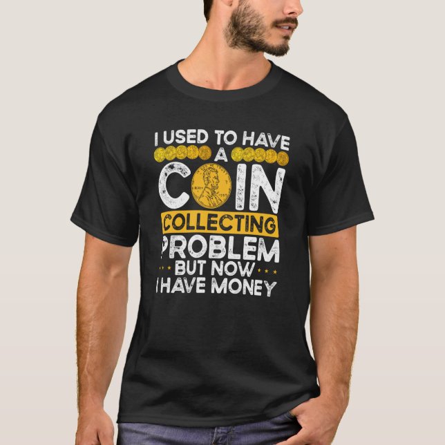 Früher hatte ich ein Münzsammelproblem T-Shirt (Vorderseite)