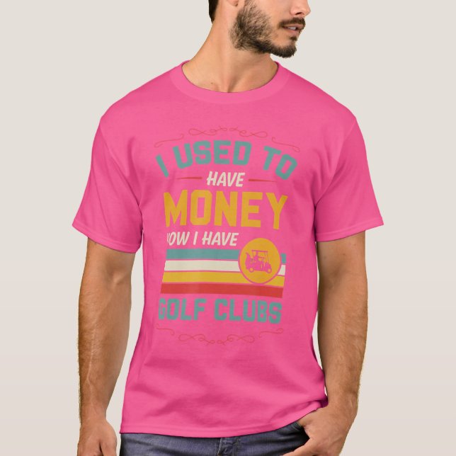 Früher hatte ich Geld, jetzt habe ich Golfklubs lu T-Shirt (Vorderseite)