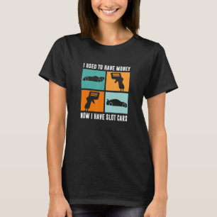 Früher hatte ich Geld, jetzt habe ich Pkw T-Shirt