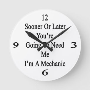 Früher oder später wirst du mich brauchen, ich bin runde wanduhr