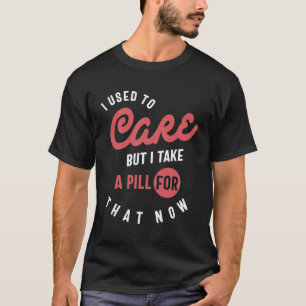 Früher pflegte ich mich, aber jetzt nehme ich eine T-Shirt