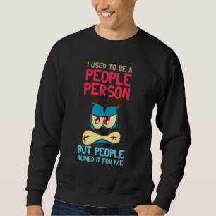 Früher war ich ein Mensch, aber sarkastischer Intr Sweatshirt