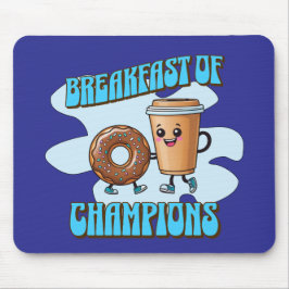 Frühstück der Champions Mousepad