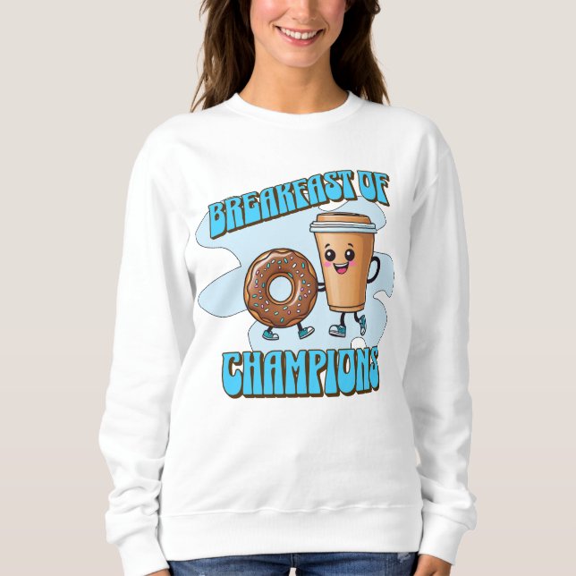 Frühstück der Champions Sweatshirt (Vorderseite)