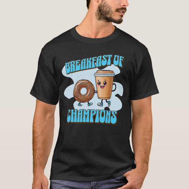 Frühstück der Champions T-Shirt (Vorderseite)